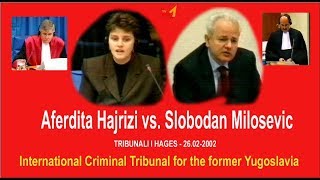 Aferdita Hajrizi vs Slobodan Milosevic ne Tribunalin e Hages 2002 [upl. by Gwendolyn]