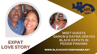 Black Expats Living in Pedasi Panama Share Their Journey and Love Story [upl. by Ettenowtna345]