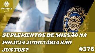 376 Suplementos de Missão na Polícia Judiciária são justos  José Gonçalves do Sindicato ASPFPJ [upl. by Lette]