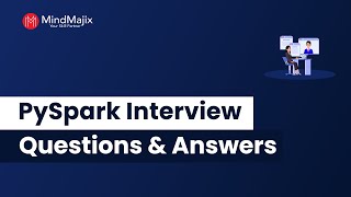 Top 50 PySpark Interview Questions amp Answers 2024  PySpark Interview Questions  MindMajix [upl. by Anitnatsnok]