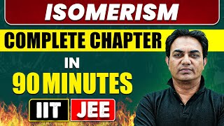 ISOMERISM in 90 Minutes  Full Chapter Revision  Class 11th JEE [upl. by Nart]