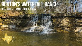 SOLD Roxtons Waterfall Ranch  860± Acre Ranch in Lamar County Texas [upl. by Cherye]