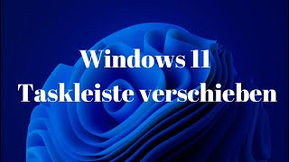 Wie kann man in Windows 11 die Taskleiste verschieben [upl. by Arba]