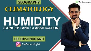 Humidity  Concept and Classification  Climatology  Dr Krishnanand [upl. by Mungovan511]