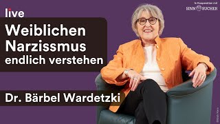 Weiblichen Narzissmus endlich verstehen  Bärbel Wardetzki  Sinnsucher live [upl. by Sasnak]