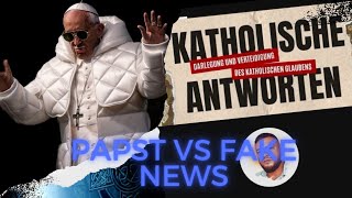 Papst Franziskus widerlegt quotKatholische Antwortenquot [upl. by Molly]