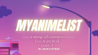 MyAnimeList Rating Animes Ive Watched Part 3 [upl. by Vitkun]