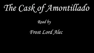 Reading The Cask of Amontillado by Edgar Allan Poe [upl. by Nnaecarg395]