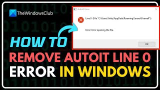 How to Remove AutoIt Error Opening the File Line 0 in Windows 1110 [upl. by Alpers]