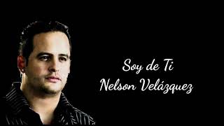 Soy de Ti  Nelson Velázquez KARAOKE ORIGINAL [upl. by Pincas]