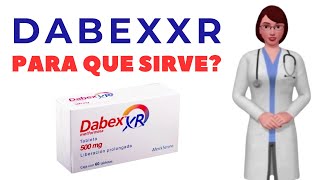 DABEX XR que es dabex xr y para que sirve cuando y como tomar dabex xr 500 mg tablets [upl. by Nnayar]