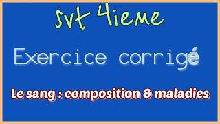 Svt 4iem  exercice corrigé  le sang  composition et maladies  M DIALLO [upl. by Hurst356]