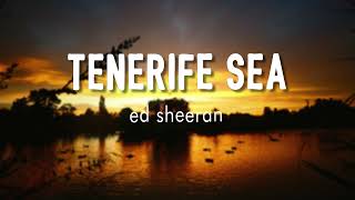 Tenerife Sea  Ed Sheeran  Lyrics  vietsub [upl. by Cychosz]