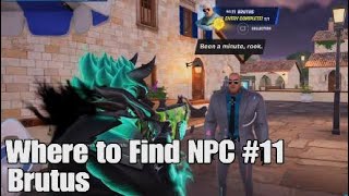 Where to Find Fortnite NPC 11 Brutus  Chapter 5 Season 2 [upl. by Anneh858]