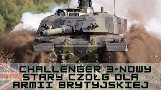 Challenger 3  Nowy Stary Czołg Dla Armii Brytyjskiej [upl. by Neirol56]