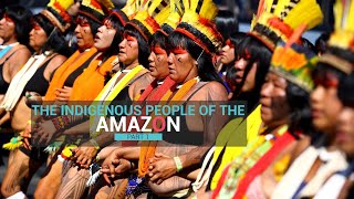 The indigenous people of the Amazon [upl. by Haye]