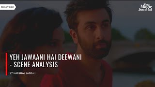 Yeh Jawaani Hai Deewani  Scene Analysis  By Harshal Sanghi  Ranbir Kapoor Poorna Jagannathan [upl. by Nisbet172]