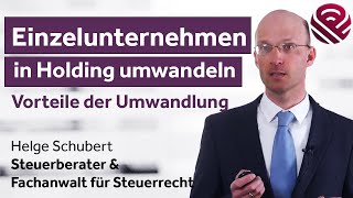 Umwandlung Einzelunternehmen in Holding  Vorteile Gründe Umsetzung [upl. by Dalpe]