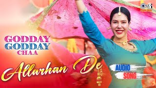 Allarhan De  Audio Song  Sonam Bajwa Godday Godday Chaa Tania Nachhatar Gill Punjabi Party Song [upl. by Granese]