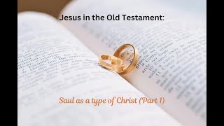 Jesus In The Old Testament Saul Part 1 [upl. by Beverlee]