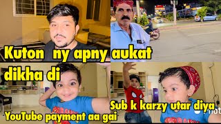 Kuton ny apni aukat dikha dii  YouTube payment aa gai  sub ka karza utar diya  babar akbar vlog [upl. by Coward]