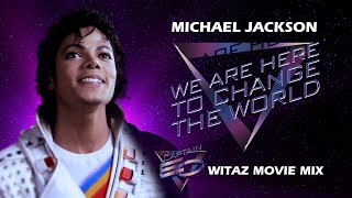 Michael Jackson  We Are Here To Change The World Captain EO Witaz Movie Mix [upl. by Debbra709]