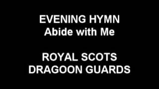 Evening Hymn Abide with me  Royal Scots Dragoon Guards [upl. by Ahsemac]