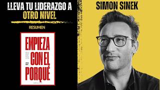 EMPIEZA CON EL PORQUÉ ✅  Simon Sinek  Resumen del Libro [upl. by Pope773]