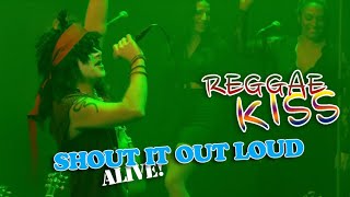 Reggae Kiss  Shout It Out Loud Live [upl. by Grenier]