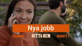 Nya jobb  ep 7  Hitta hem säsong 3 [upl. by Llerred]