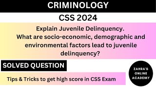 What is Juvenile DelinquencyCSS 2024 solved questionSocioEconomic factorsCriminology Course [upl. by Meela]