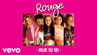 Rouge  Hoje Eu Sei Just Another Day Áudio Oficial [upl. by Ahsiena611]