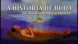 A HISTÓRIA DE BUDA DO NASCIMENTO À MORTE [upl. by Euqinahs493]