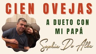 CIEN OVEJAS  A dueto con mi papá [upl. by Flss260]