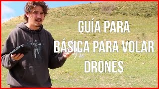 GUÍA BÁSICA PARA EMPEZAR A VOLAR DRONES BARATOS [upl. by Harald384]