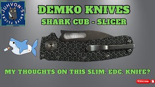 Demko Knives  Shark Cub  Slicer  NCKS Edition [upl. by Niawtna]