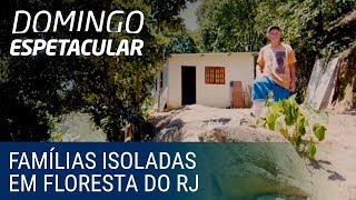 Famílias do Rio de Janeiro vivem isoladas no meio da floresta [upl. by Adne]