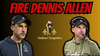 The Saints Have to FIRE Dennis Allen RIGHT NOW [upl. by Hanson]