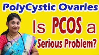 Polycystic Ovaries Is PCOS a Serious Problem Reasons for Irregular Periods in PCOS [upl. by Efar]