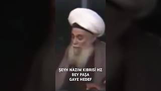 ŞEYH NAZIM KIBRISİ HZ BEY PAŞA GAYE HEDEF [upl. by Susejedesoj]