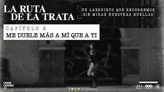 La Ruta de la Trata  Me duele más a mí que a ti [upl. by Anitsyrhk]