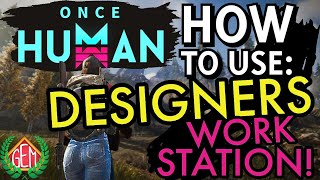 Once Human How to Use Designers Workstation [upl. by Kcireddor]