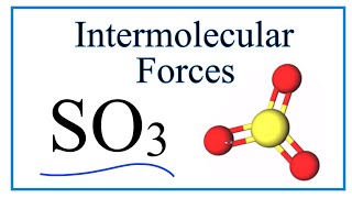 Intermolecular Forces for SO3 Sulfur trioxide [upl. by Aimar]