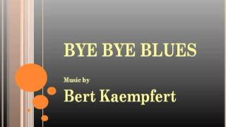 Bert Kaempfert  Bye Bye Blues [upl. by Enidanreb]