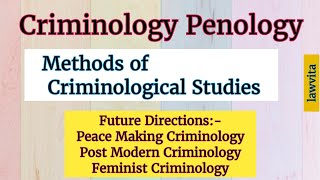 Methods of Criminology and Future of Criminology Llb Lecture notes Lawvita [upl. by Samale855]