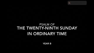 Psalm of the TwentyNinth Sunday in Ordinary Time  Year B [upl. by Eyoj]