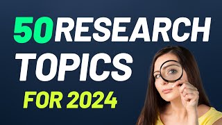 50 RESEARCH PAPER TOPICS FOR 2024 [upl. by Henrique]