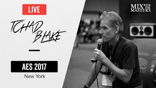 Tchad Blake live at AES NY 2017 [upl. by Whitney]