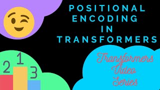 Positional Encoding and Input Embedding in Transformers  Part 3 [upl. by Dyal]