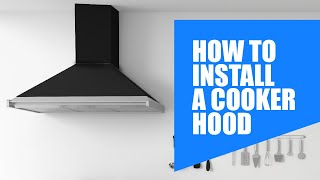 How to Install a Cooker Hood  DIY Range Hood  Renovate Project [upl. by Childers]